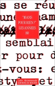 "10 ANS POUR RIEN ?" - LES ANNEES 80