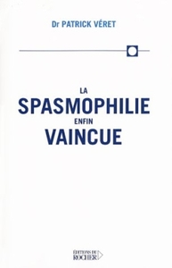 LA SPASMOPHILIE ENFIN VAINCUE