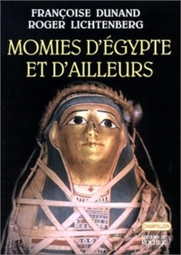MOMIES D'EGYPTE ET D'AILLEURS - LA MORT REFUSEE