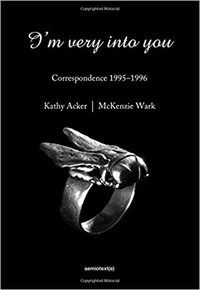 Kathy Acker I'm Very into You : Correspondance 1995-1996 /anglais