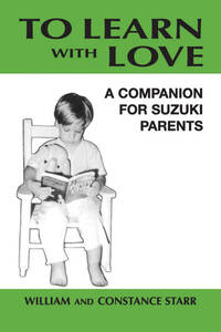 TO LEARN WITH LOVE: A COMPANION FOR SUZUKI PARENTS LIVRE SUR LA MUSIQUE