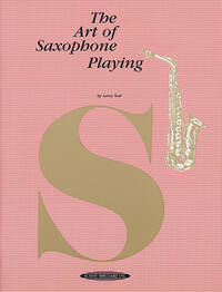 LARRY TEAL : THE ART OF SAXOPHONE PLAYING - SAXOPHONE