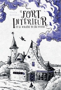 LE FORT INTERIEUR - ET LA SORCIERE DE L'ILE MOUFLE