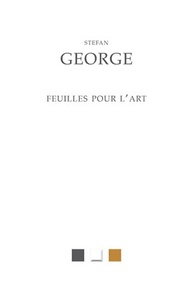 FEUILLES POUR L'ART 1892-1919 - ET AUTRES TEXTES DU CERCLE DE GEORGE