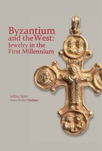 BYZANTIUM AND THE WEST - JEWELRY IN THE FIRST MILLENIUM