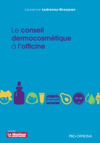 LE CONSEIL DERMOCOSMETIQUE A L'OFFICINE