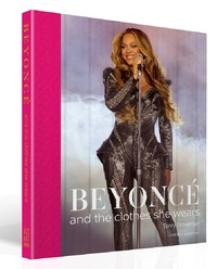BEYONCE AND THE CLOTHES SHE WEARS /ANGLAIS