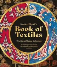 STEPHEN ELLCOCK'S BOOK OF TEXTILES /ANGLAIS