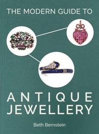 THE MODERN GUIDE TO ANTIQUE JEWELLERY /ANGLAIS