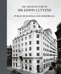 The Architecture of Sir Edwin Lutyens Vol. 3: Public Buildings, Etc. /anglais