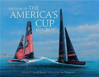THE STORY OF THE AMERICA'S CUP 1851-2021 /ANGLAIS