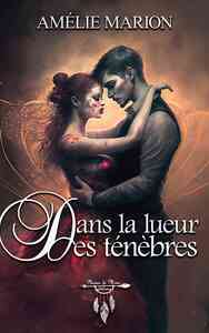 DANS LA LUEUR DES TENEBRES