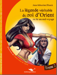 La Legende Veritable Du Roi D'Orient