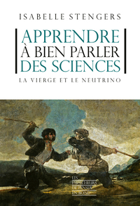 APPRENDRE A BIEN PARLER DES SCIENCES - LA VIERGE ET LE NEUTRINO