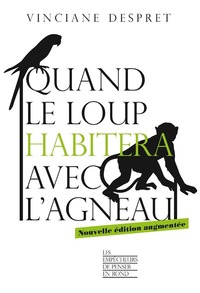 Quand le loup habitera avec l'agneau -nouvelle édition augmentée-