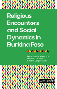 RELIGIOUS ENCOUNTERS AND SOCIAL DYNAMICS IN BURKINA FASO