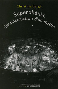 SUPERPHENIX, DECONSTRUCTION D'UN MYTHE