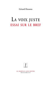LA VOIX JUSTE - ESSAI SUR LE BREF