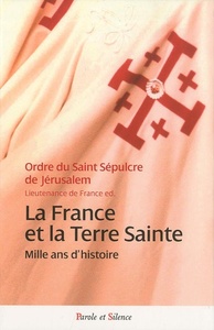 France et la terre sainte mille ans d'histoire