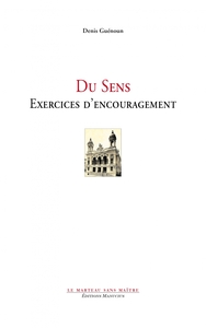 DU SENS - EXERCICES D'ENCOURAGEMENT