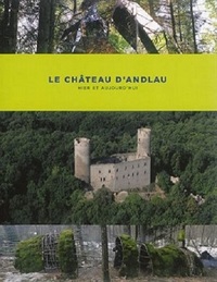 LE CHATEAU D'ANDLAU, HIER ET AUJOURD'HUI