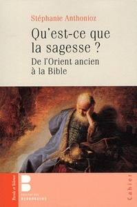 Qu'est ce que la sagesse - de l'orient ancien a la bible