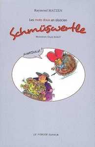 SCHMUSVERTLE - LES MOTS DOUX EN ALSACIEN