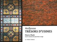 MULHOUSE, TRESORS D'USINES