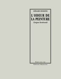 L'ODEUR DE LA PEINTURE  - L'HYPOTHESE REMBRANDT