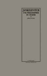 VLADIMIR JANKELEVITCH, UNE PHILOSOPHIE DU CHARME