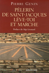 Pelerin de saint-jacques, leve-toi et marche