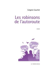 LES ROBINSONS DE L'AUTOROUTE