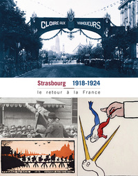 STRASBOURG 1918-1924, LE RETOUR A LA FRANCE