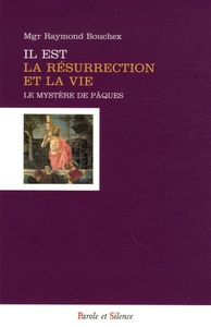 il est la resurrection et la vie