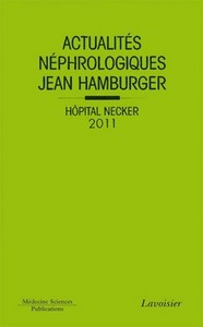 ACTUALITES NEPHROLOGIQUES JEAN HAMBURGER HOPITAL NECKER 2011