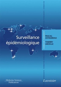 Surveillance épidémiologique - principes, méthodes et applications en santé publique