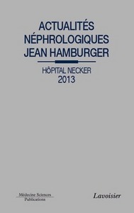 ACTUALITES NEPHROLOGIQUES JEAN HAMBURGER HOPITAL NECKER 2013