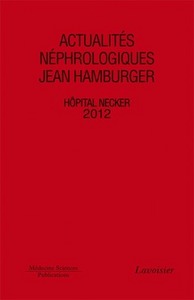 ACTUALITES NEPHROLOGIQUES JEAN HAMBURGER HOPITAL NECKER 2012