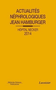 ACTUALITES NEPHROLOGIQUES JEAN HAMBURGER HOPITAL NECKER 2014