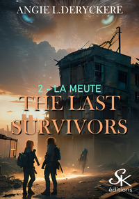 THE LAST SURVIVORS - T02 - THE LAST SURVIVORS 2 - LA MEUTE