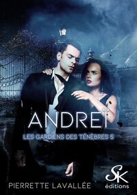 LES GARDIENS DES TENEBRES - T05 - LES GARDIENS DES TENEBRES 5 - ANDREI