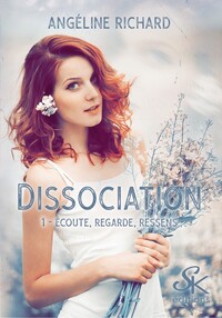 DISSOCIATION - T01 - DISSOCIATION 1 - ECOUTE, REGARDE, RESSENS