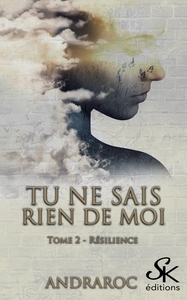 TU NE SAIS RIEN DE MOI 2 - RESILIENCE