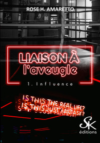 LIAISON A L'AVEUGLE - T01 - LIAISON A L'AVEUGLE 1 - INFLUENCE