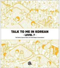 Talk To Me In Korean Level. 7 (Bilingue coréen - Anglais, MP3 à Télécharger)