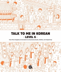 Talk To Me In Korean Level. 6 (Anglais- Coréen, MP3 à Télécharger)