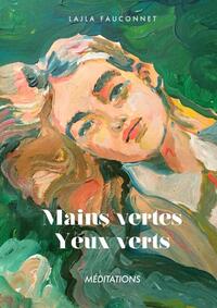 Mains Vertes Yeux Verts, méditations