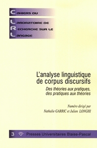 L'ANALYSE LINGUISTIQUE DE CORPUS DISCURSIFS - DES THEORIES AUX PRATIQUES, DES PRATIQUES AUX THEORIES