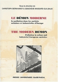 LE DEMON MODERNE - LA POLLUTION DANS LES SOCIETES URBAINES ET INDUSTRIELLES D'EUROPE