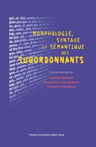 MORPHOLOGIE, SYNTAXE ET SEMANTIQUE DES SUBORDONNANTS